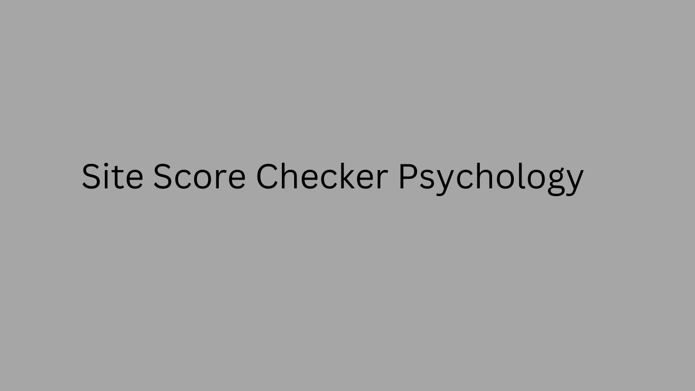 Site Score Checker Psychology